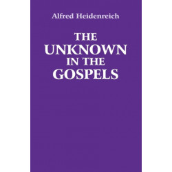 The Unknown in the Gospels