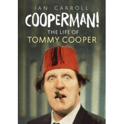 Cooperman!: The Life of Tommy Cooper