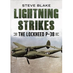 Lightning Strikes: The Lockheed P-38
