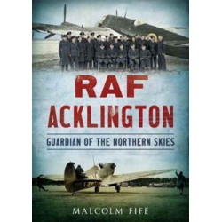 RAF Acklington: Guardian of the Northern Skies
