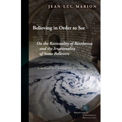 Believing in Order to See: On the Rationality of Revelation and the Irrationality of Some Believers