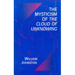 The Mysticism of the Cloud of Unknowing