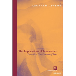 The Implications of Immanence: Toward a New Concept of Life