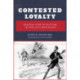 Contested Loyalty: Debates Over Patriotism in the Civil War North