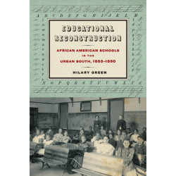 Educational Reconstruction: African American Schools in the Urban South, 1865-1890