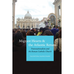 Migrant Hearts and the Atlantic Return: Transnationalism and the Roman Catholic Church