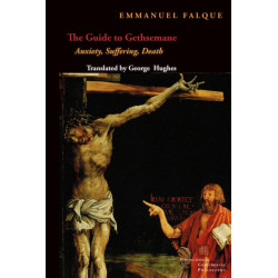 The Guide to Gethsemane: Anxiety, Suffering, Death
