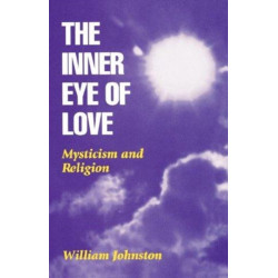 The Inner Eye of Love: Mysticism and Religion