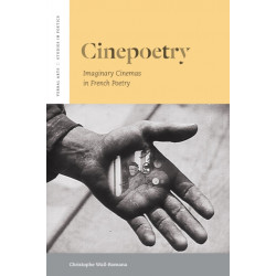 Cinepoetry: Imaginary Cinemas in French Poetry