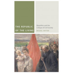The Republic of the Living: Biopolitics and the Critique of Civil Society