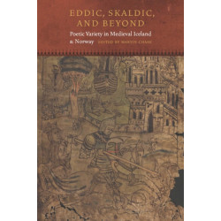 Eddic, Skaldic, and Beyond: Poetic Variety in Medieval Iceland and Norway