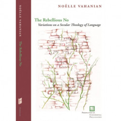 The Rebellious No: Variations on a Secular Theology of Language