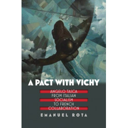 A Pact with Vichy: Angelo Tasca from Italian Socialism to French Collaboration