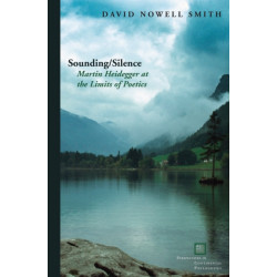 Sounding/Silence: Martin Heidegger at the Limits of Poetics