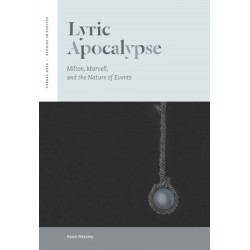 Lyric Apocalypse: Milton, Marvell, and the Nature of Events