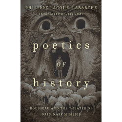Poetics of History: Rousseau and the Theater of Originary Mimesis
