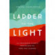 Ladder to the Light: An Indigenous Elder's Meditations on Hope and Courage