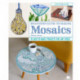 Beginner's Guide to Making Mosaics: 16 Easy-to-Make Projects for Any Space