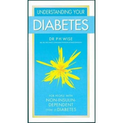 Understanding Your Diabetes Non Insulin: for People with Non-insulin-dependent (type 2) Diabetics