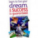 Learn to Live Your Dream: and Success is Guaranteed