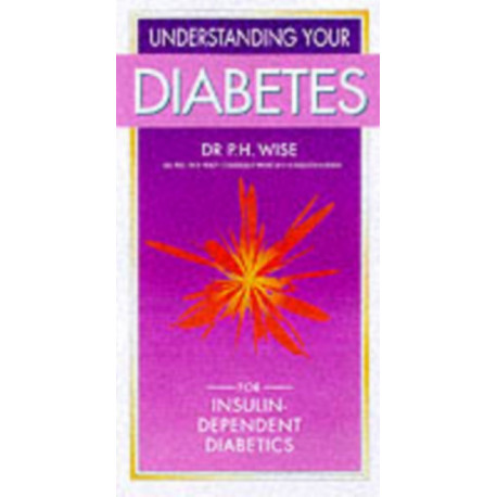 Understanding Your Diabetes: Insulin-dependent (Type 1)