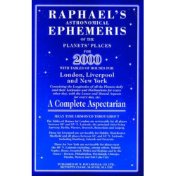 Raphael's Astronomical Ephemeris: With Tables of Houses for London, Liverpool and New York