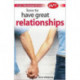 How to Have Great Relationships