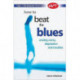 How to Beat the Blues