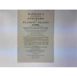 Raphael's Astronomical Ephemeris: With Tables of Houses for London, Liverpool and New York