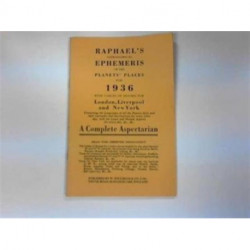 Raphael's Astronomical Ephemeris: With Tables of Houses for London, Liverpool and New York