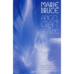 Angel Craft and Healing: Tap into This Source of Magical Assistance to Empower Your Life
