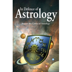 In Defence of Astrology: Answer the Critics of Astrology
