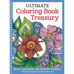 Ultimate Coloring Book Treasury: Relax, Recharge, and Refresh Yourself