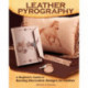 Leather Pyrography: A Beginner's Guide to Burning Decorative Designs on Leather