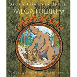 Graphic Prehistoric Animals: Giant Sloth