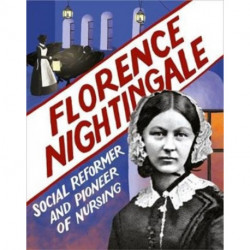 Florence Nightingale: Social Reformer and Pioneer of Nursing