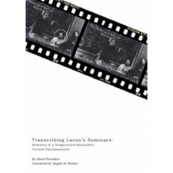 Transcribing Lacan's Seminars: Memoirs of a Keybasher
