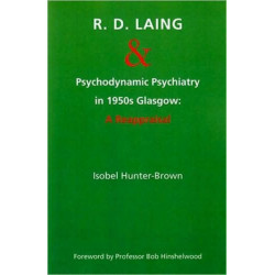 R.D. Laing and Psychodynamic Psychiatry in 1950s Glasgow: A Reappraisal