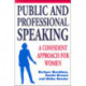 Public and Professional Speaking: A Confident Approach for Women