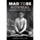 Mad to be Normal: Conversations with R. D. Laing