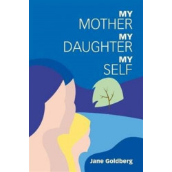 My Mother, My Daughter, My Self