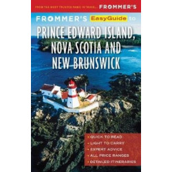 Frommer's EasyGuide to Prince Edward Island, Nova Scotia and New Brunswick