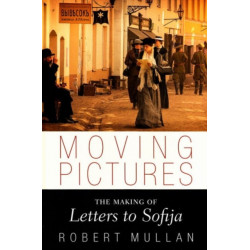 Moving Pictures: The Making of Letters to Sofija