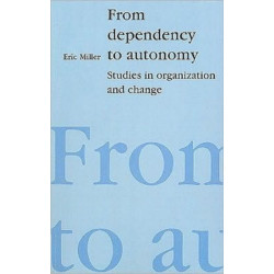 From Dependency to Autonomy: Studies in Organization and Change