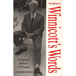 Non-compliance in Winnicott's Words: Companion to the Writings and Work of D.W. Winnicott