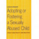 Adopting or Fostering a Sexually Abused Child