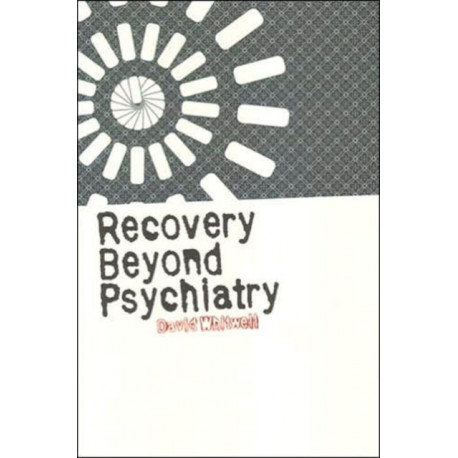 Recovery Beyond Psychiatry