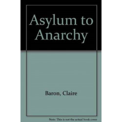 Asylum to Anarchy
