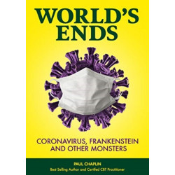 World's Ends: Coronavirus, Frankenstein and other Monsters