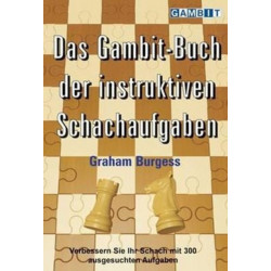 Das Gambit-Buch Der Instruktiven Schachaufgaben